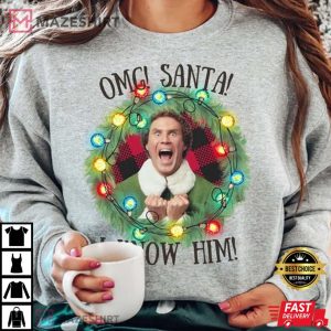 Christmas Elf Movie OMG Santa I Know Him T shirt 2