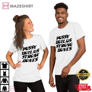 Pussy Builds Strong Bones Playboi Carti T Shirt 1