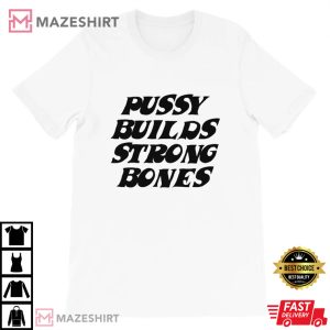Pussy Builds Strong Bones Playboi Carti T Shirt 2