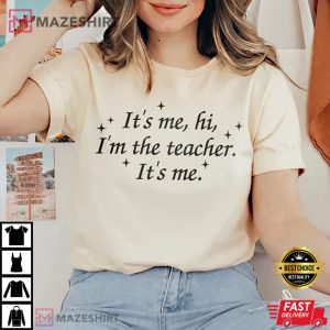 Its Me Hi Im The Teacher Song Lyric T Shirt 3