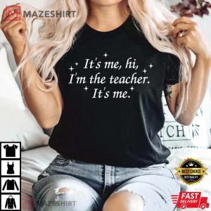 Its Me Hi Im The Teacher Song Lyric T Shirt 4