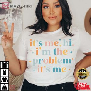 Its Me Hi Im the problem Anti Heros Lyric T shirt 3
