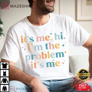 Its Me Hi Im the problem Anti Heros Lyric T shirt 4