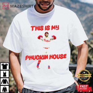 Bryce Harper Baseball This Is My Phuckin House T shirt 3
