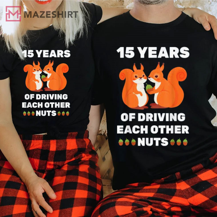 Driving Each Other Nuts 15th Wedding Anniversary Couples Shirt 2
