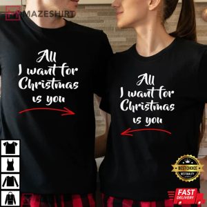 All I Want For Christmas Is You Couples Shirt 2