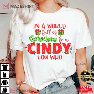 In A World Full Of Grinches Be A Cindy Lou Who Christmas T Shirt 1