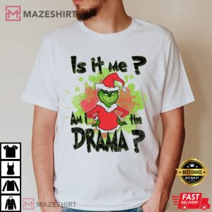 Is It Me The Grinch Christmas T Shirt 1