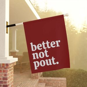 Better Not Pout Christmas Holiday Funny Flag 1