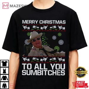Merry Christmas To All You Sumbitches Ugly T Shirt 4