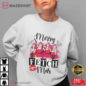 Merry Fetchmas Mean Girls Christmas Party T Shirt 2