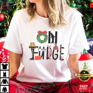 Oh Fudge Christmas Christmas Story T Shirt 4