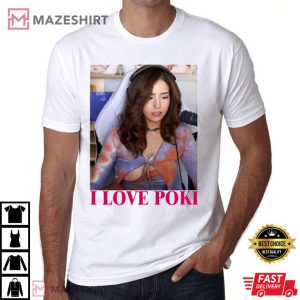 Pokimane Open I Love Pokimane T Shirt 4