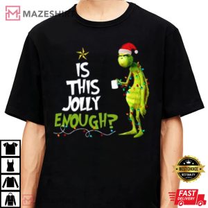 Santa Grinch Is This Jolly Enough Christmas T Shirt 1