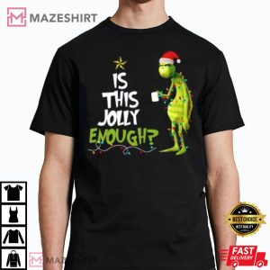 Santa Grinch Is This Jolly Enough Christmas T Shirt 4