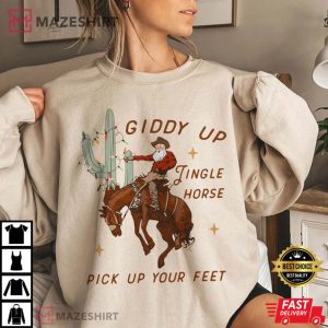 Giddy Up Jingle Horse Pick Up Your Feet shirt