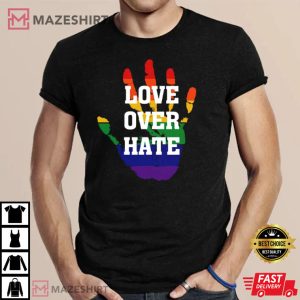Love Over Hate Hand LGBT Unisex T Shirt 3
