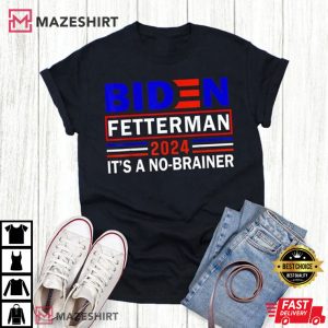 Biden Fetterman 2024 Its A No Brainer Unisex T Shirt 1