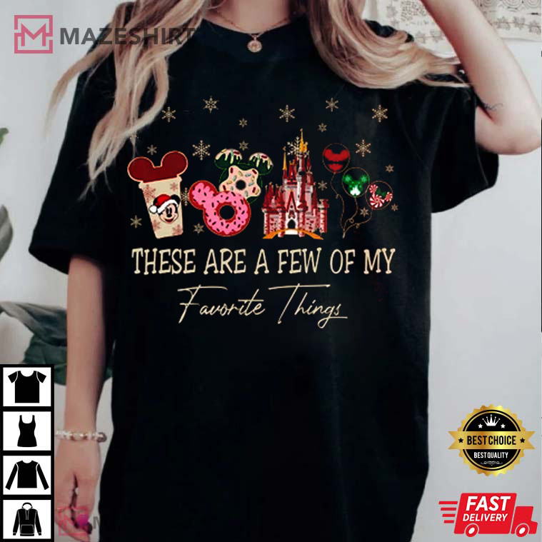 These Are A Few Of My Favorite Things Disney Christmas T-Shirt These Are A Few Of My Favorite Things Disney Christmas T-Shirt