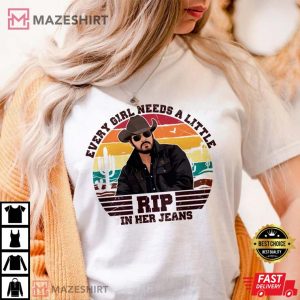 Rip Wheeler Every Girl Needs A Little Rip In Her Jeans T Shirt 2