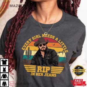 Rip Wheeler Every Girl Needs A Little Rip In Her Jeans T Shirt 3