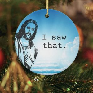 Jesus I Saw That Funny Meme Christmas Ornament #6