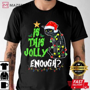 Black Cat Santa Lights Christmas 2021 Is This Jolly Enough T Shirt 2