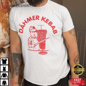 Dahmer Kebab T Shirt 3