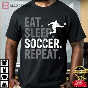 Eat Sleep Soccer Repeat Soccer Graphic T Shirt 3