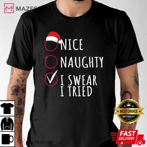Funny I Swear I Tried Christmas T Shirt 2