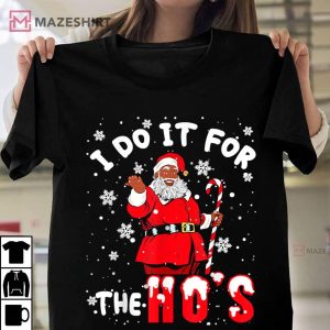 I Do It For The Hos Christmas African American Santa T Shirt 1