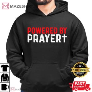 Powered By Prayer Christian Religion Religious Cross Praying T Shirt 1