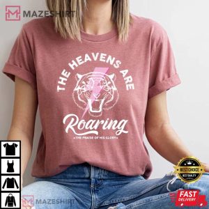 The Heavens Are Roaring Bible Verse Christian T Shirt 3