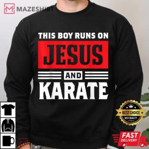 This Boy Runs On Jesus And Karate Christian Gift T Shirt 3