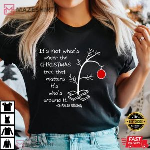 It’s Not What’s Under The Tree That Matters, Charlie Brown Christmas T-Shirt