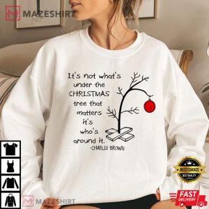 It’s Not What’s Under The Tree That Matters, Charlie Brown Christmas T-Shirt