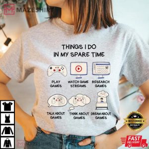 Funny Gamer Things I Do In My Spare Time Gaming T Shirt 1
