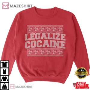 Legalize Cocaine Tacky Shirt Ugly Christmas T Shirt 1