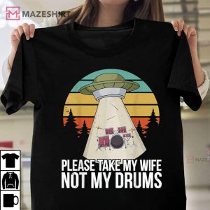 Funny Drummer Drum Kit Percussion I Wife Ufo Aliens T Shirt 1