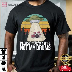 Funny Drummer Drum Kit Percussion I Wife Ufo Aliens T Shirt 3