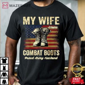 My Wife Wears Combat Boots Proud Army Husband Veteran Wife T Shirt 3