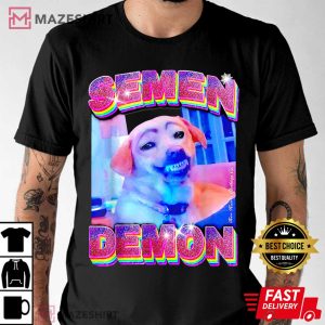 Funny Dog Demon Semen T Shirt 2