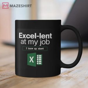 Excel ent At My Job Funny Office Gift Mug 1
