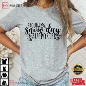 Proud Snow Day Supporter Teacher Christmas T Shirt 1