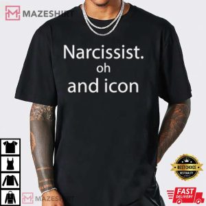 Narcissist. Oh And Icon Unisex T Shirt 2