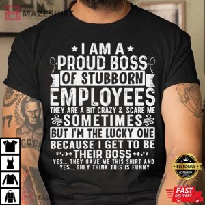 Proud Boss Funny Best Boss Day Gift T Shirt 3