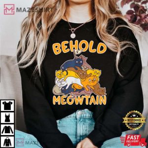 Behold A Meowtain Funny Cat Lover Gift T Shirt 1
