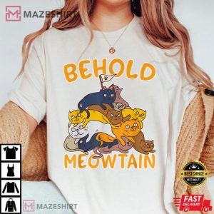 Behold A Meowtain Funny Cat Lover Gift T Shirt 4