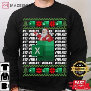 Excel REF Error Spreadsheet Ugly Christmas T shirt 3