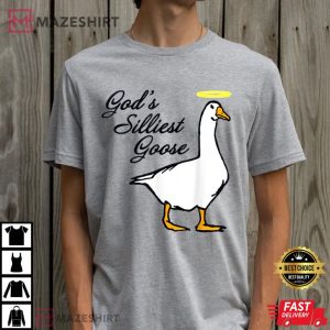 Gods Silliest Goose Christian T shirt 2